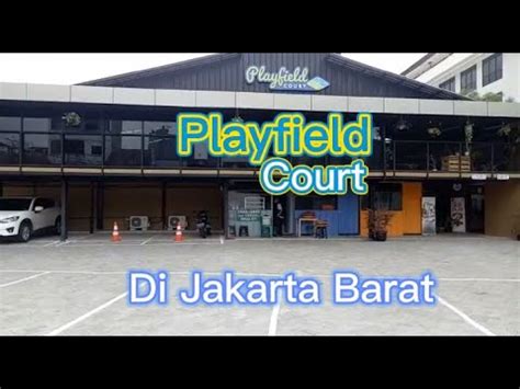 Playfield Court Di Jakarta Barat Youtube