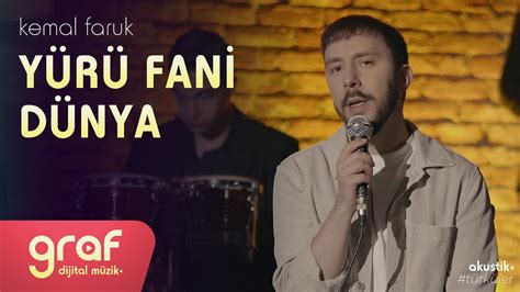 Kemal Faruk Yürü Fani Dünya Akustik Türküler 4K YouTube