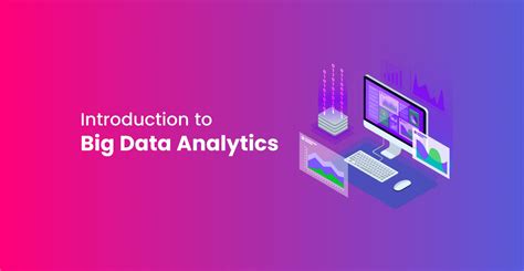 Introduction To Big Data Analytics And Importance Edujournal