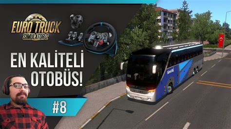 ETS 2 EN KALİTELİ OTOBÜS MODU LOGITECH G29 SHIFTER İLE EURO TRUCK