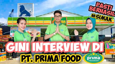 Pengalaman Interview Di Pt Prima Food Sharing Interview Youtube