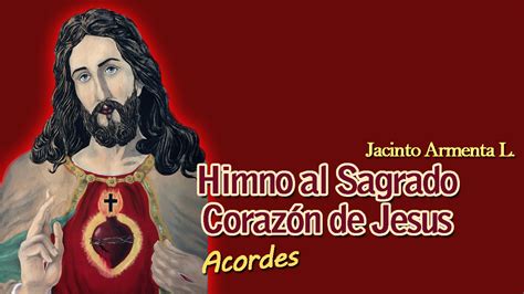 Letras Catolicas Himno al Sagrado Corazón de Jesús