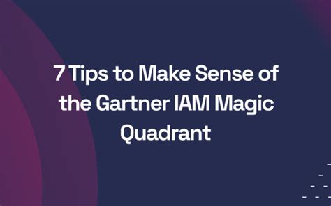 7 Tips to Make Sense of the Gartner IAM Magic Quadrant - Rezonate