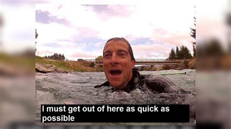 Bear Grylls I Must Get Out Of Here As Quick As Possible Know Your Meme