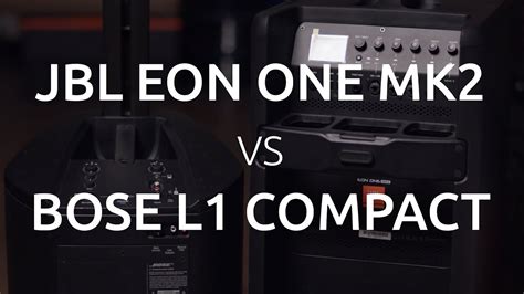 JBL EON ONE MK2 vs BOSE L1 compact 끝판왕을 가려보자 YouTube