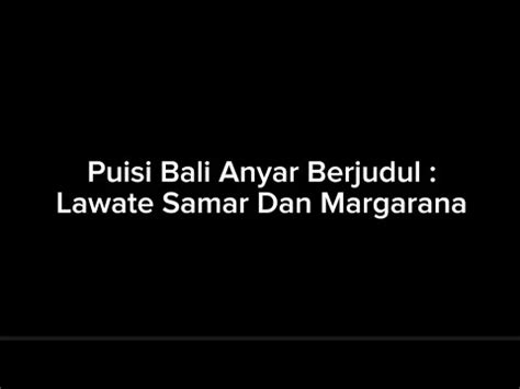 Puisi Bali Anyar Berjudul Lawate Samar Dan Margarana YouTube