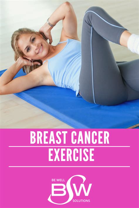 Exercise For Breast Cancer Patients And Survivors Be Well Solutions