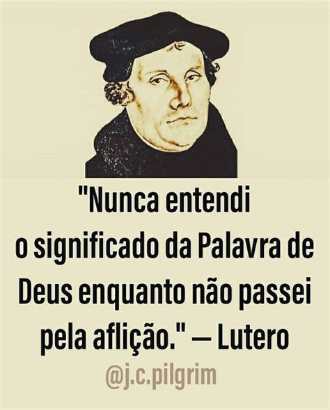 Pin Em J C Pilgrim Frase Para Refletir Pregadores Do Evangelho