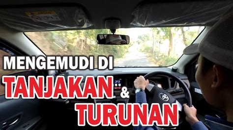 Cara Mengemudi Mobil Di Tanjakan Maupun Turunan Bagi Pemula YouTube