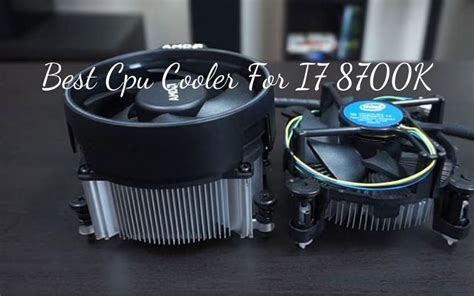 Best Cpu Cooler For I7 8700K 2022: Recommended For You | medCPU