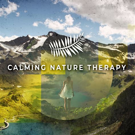 Calming Nature Therapy Album By Relaxing Music Therapy Spotify