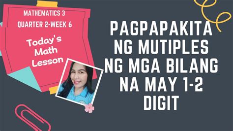 Math Q Week Lesson Pagpapakita Ng Multiples Ng Mga Bilang Na