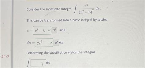 Solved Consider The Indefinite Integral ∫﻿﻿x6x7 67dx