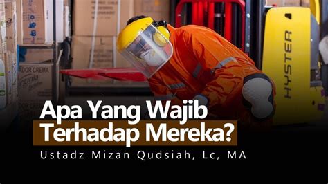 Apa Yang Wajib Terhadap Mereka Ustadz Mizan Qudsiah Lc M A YouTube