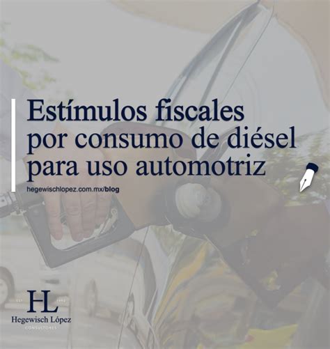 Estímulos Fiscales Por Consumo De Diésel Para Uso Automotriz