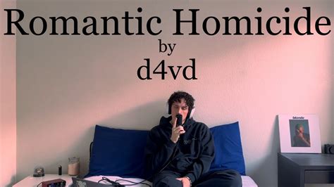 Romantic Homicide D4vd Cover By Nicolas YouTube