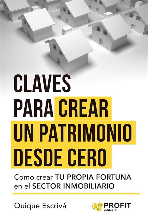 Claves Para Crear Un Patrimonio Desde Cero Como Crear Tu Propia