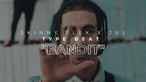 [free] Skinny Flex X Jul Type Beat Bandit Youtube