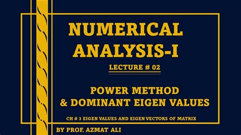 Lecture 2 Ch 3 Power Method To Find Dominant Eigen Value Of Matrix