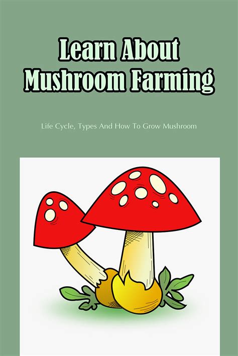Buy Learn About Mushroom Farming: Life Cycle, Types And How To Grow