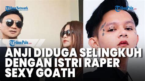 Usai Bercerai Anji Diduga Selingkuh Dengan Istri Rapper Sexy Goath Youtube