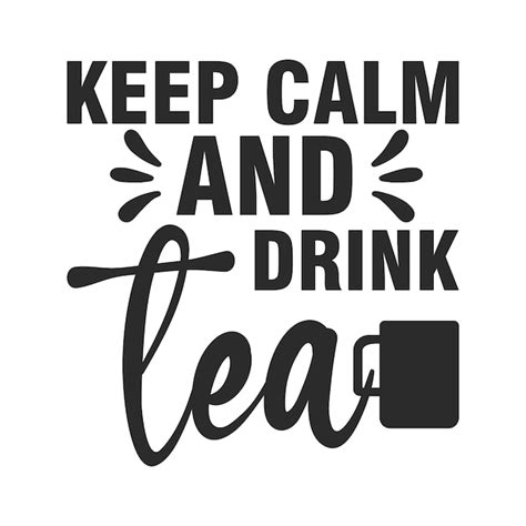 Premium Vector Keep Calm And Drink Tea