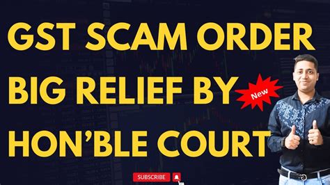 GST Big Relief Judgement GSt Scam Notice GSt Charges For Fake GSt