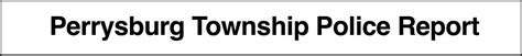 Perrysburg Township Police Report | Perrysburg Messenger Journal