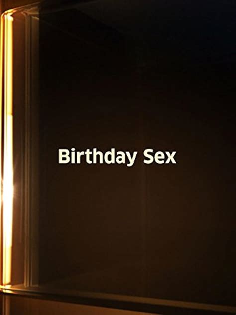 Birthday Sex Tv Movie Imdb