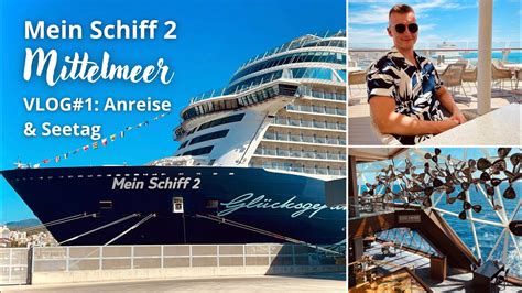 Mein Schiff Mittelmeer Vlog Anreise Und Erster Seetag Youtube