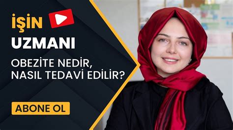 İŞİN UZMANI OBEZİTE NEDİR NASIL TEDAVİ EDİLİR ELİF MELEK AVCI