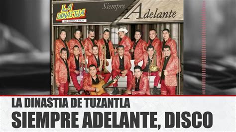 La Dinastia De Tuzantla Siempre Adelante Mix Cd Completo Youtube