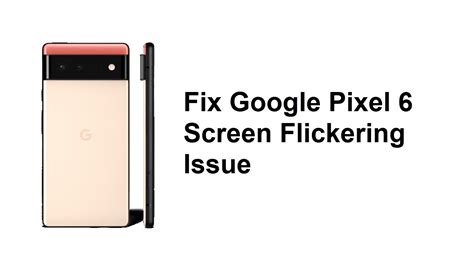 Fix Google Pixel Screen Flickering Issue