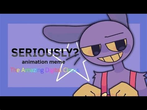 Seriously Meme Animation Meme TADC YouTube