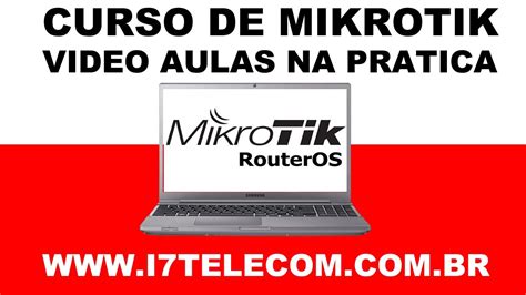 CURSO DE CONFIGURAÇÃO DE MIKROTIK EM VIDEO AULAS NA I7TELECOM YouTube