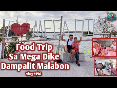 Food Trip Sa Mega Dike Dampalit Malabon Kasama Si Aling Maliit