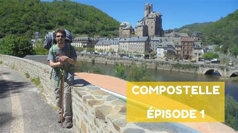 Chemin de Compostelle Part1 Du Puy en Velay à Saint Jean Pied de