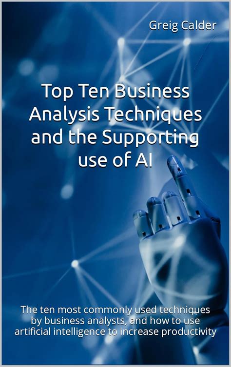 Top Ten Business Analysis Techniques And The Supporting Use