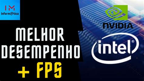 Como Melhorar A Placa Gr Fica Do Pc Intel Hd Graphics E Nvidia Youtube