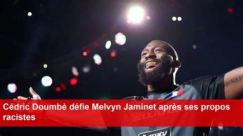 Cédric Doumbè défie Melvyn Jaminet après ses propos racistes YouTube