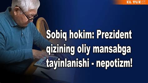 Sobiq Hokim Prezident Qizining Oliy Mansabga Tayinlanishi Nepotizm