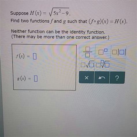 Solved Suppose H X 5x2 9 Find Two Functionsfand G Such