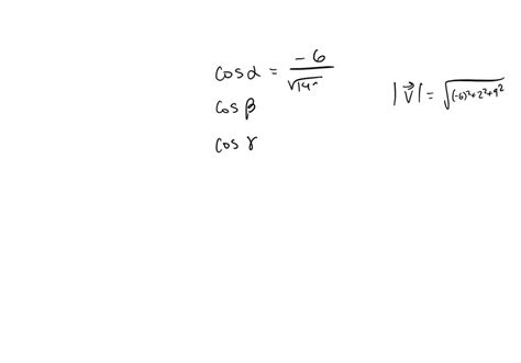 Solvedfind The Direction Cosines And Direction Angles Of The Vector