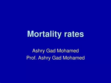 Ppt Mortality Rates Powerpoint Presentation Free Download Id 9253973