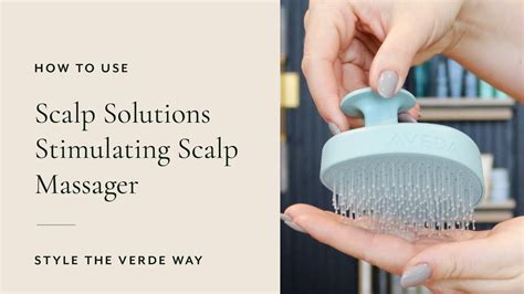 How To Use Scalp Solutions Stimulating Scalp Massager Style The Verde Way Youtube