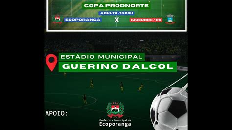 COPA PRODNORTE Ecoporanga X Mucurici YouTube