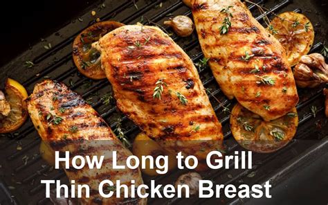 How Long To Grill Thin Chicken Breast Step Guides Swartzsdeli