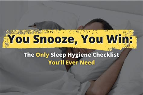 You Snooze You Win The Only Sleep Hygiene Checklist You’ll Ever Need Hibernate Sleep Formula