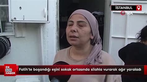 Fatihte boşandığı eşini sokak ortasında silahla vurarak ağır yaraladı