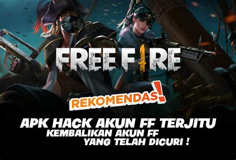 Mari Ketahui Cara Hack Akun Free Fire